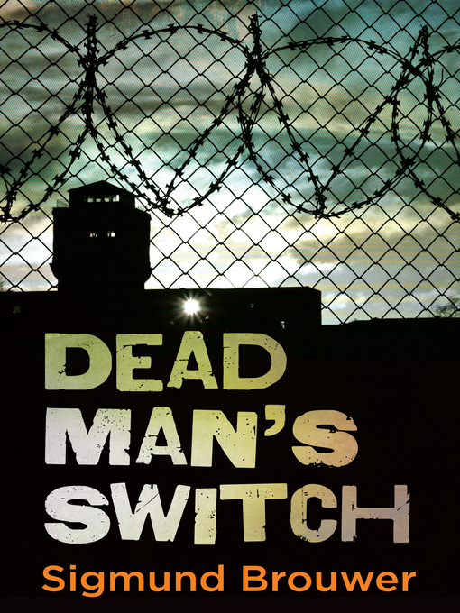 Title details for Dead Man's Switch by Sigmund Brouwer - Wait list